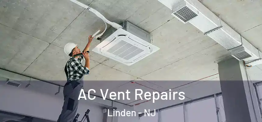  AC Vent Repairs Linden - NJ