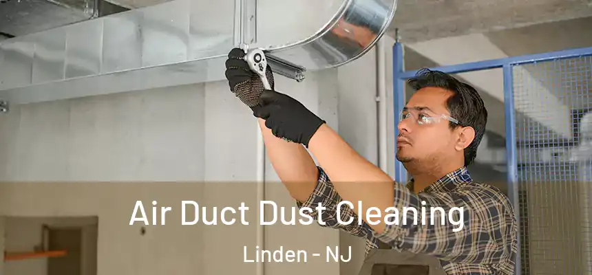  Air Duct Dust Cleaning Linden - NJ