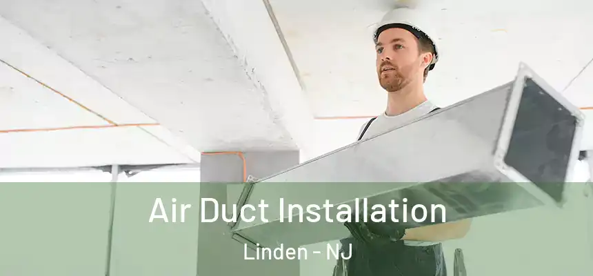 Air Duct Installation Linden - NJ