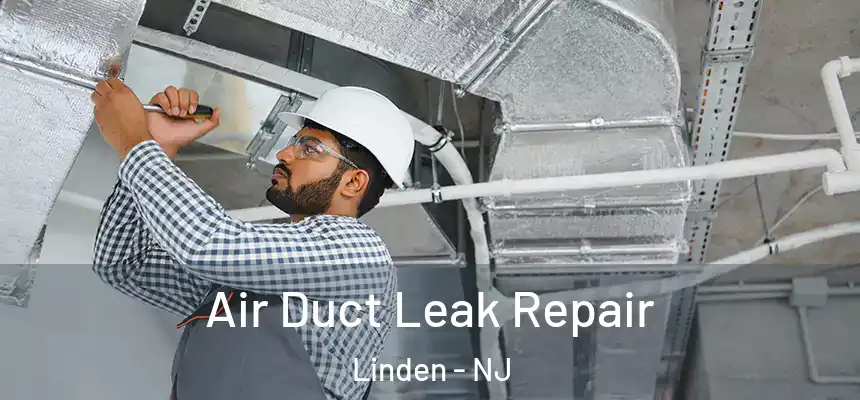 Air Duct Leak Repair Linden - NJ