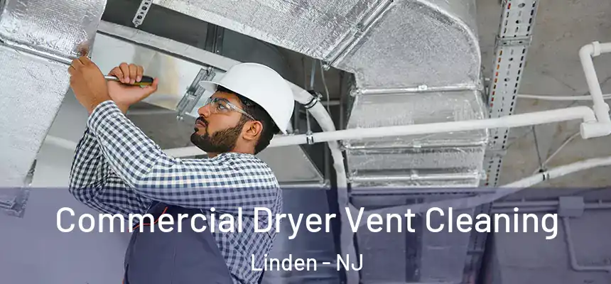 Commercial Dryer Vent Cleaning Linden - NJ