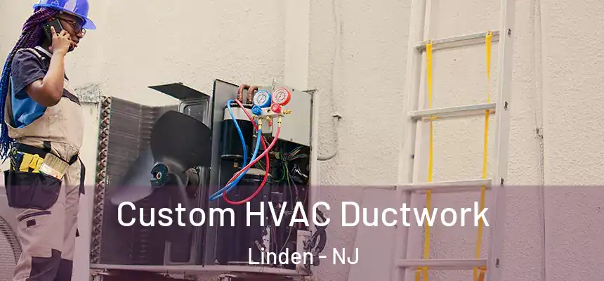  Custom HVAC Ductwork Linden - NJ