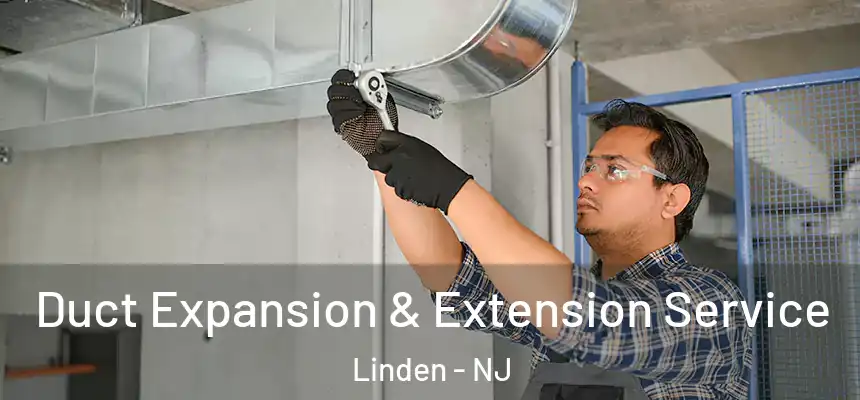 Duct Expansion & Extension Service Linden - NJ