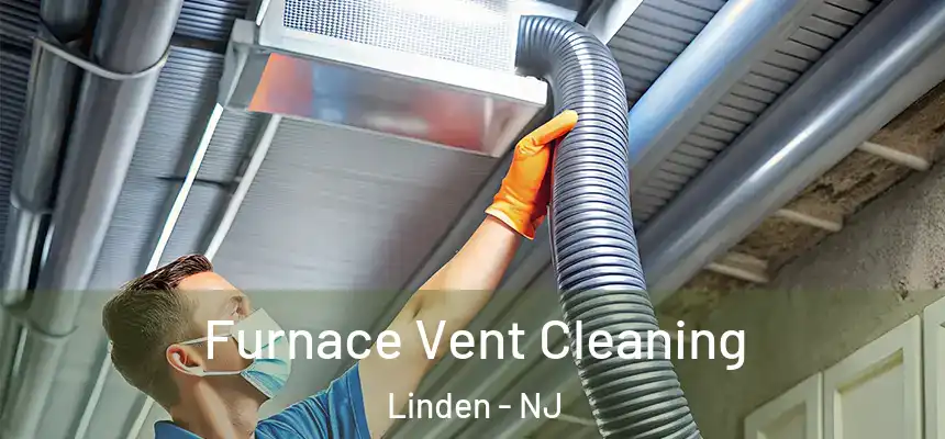  Furnace Vent Cleaning Linden - NJ