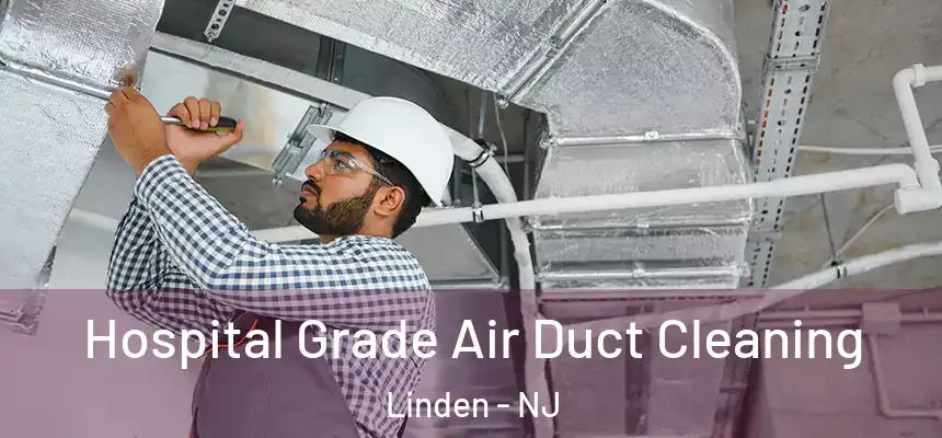  Hospital Grade Air Duct Cleaning Linden - NJ