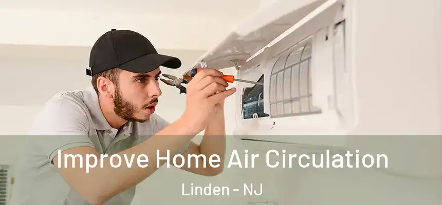  Improve Home Air Circulation Linden - NJ