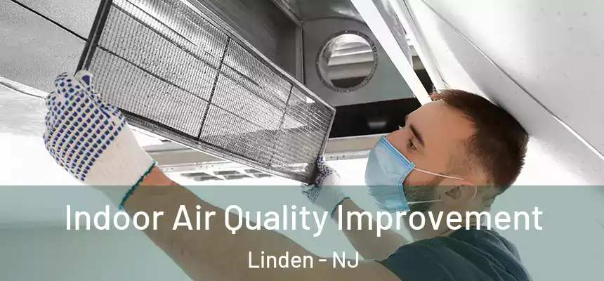  Indoor Air Quality Improvement Linden - NJ