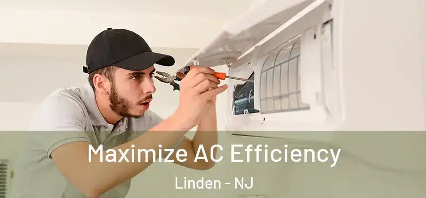  Maximize AC Efficiency Linden - NJ