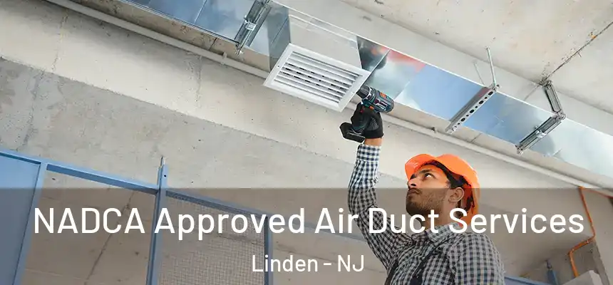  NADCA Approved Air Duct Services Linden - NJ