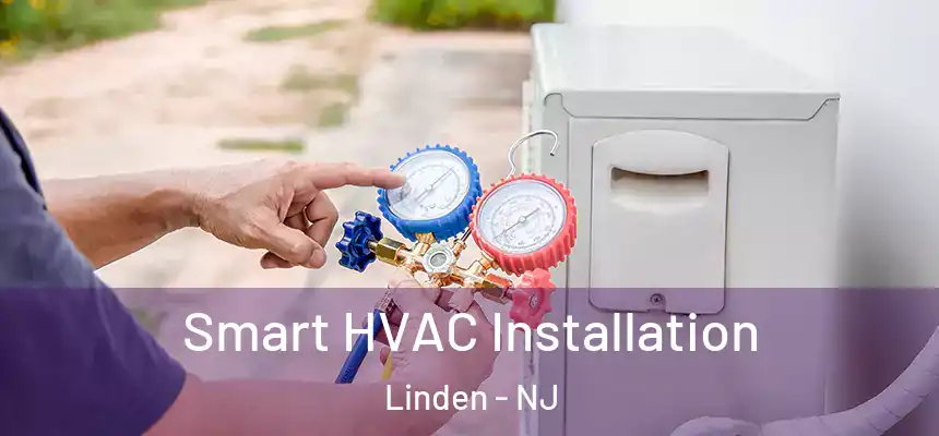  Smart HVAC Installation Linden - NJ