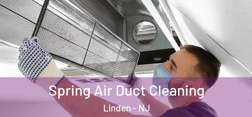 Spring Air Duct Cleaning Linden - NJ