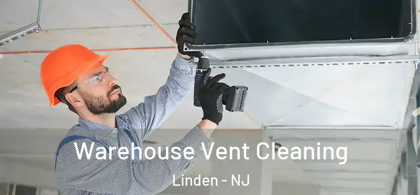  Warehouse Vent Cleaning Linden - NJ